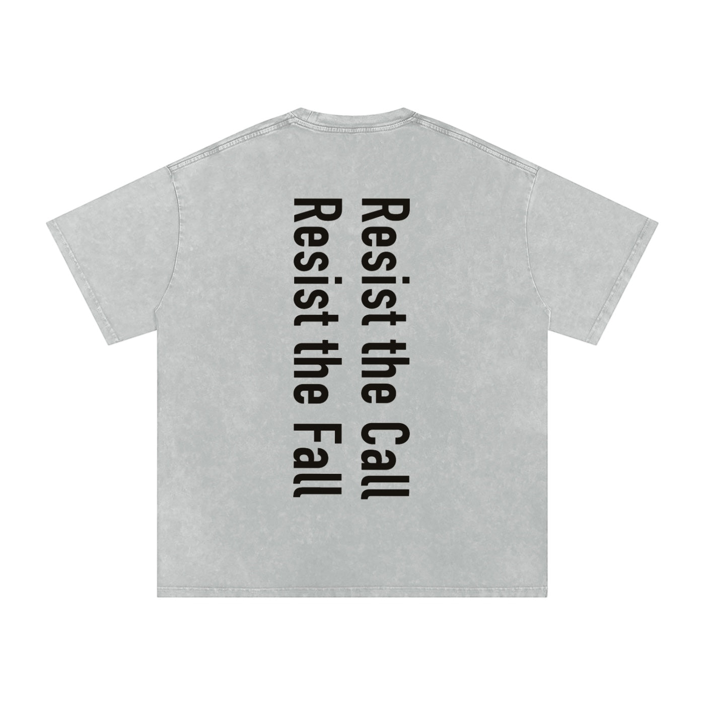 Foundation oversized washed grey cotton t-shirt with black vertical text graphic on back reading "Resist the Call Resist the Fall"